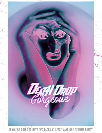 Image: A person in a bathtub clutches their head in a negative exposure image. Text: "Death Drop Gorgeous. If you're going to have two faces, at least make one of them pretty."